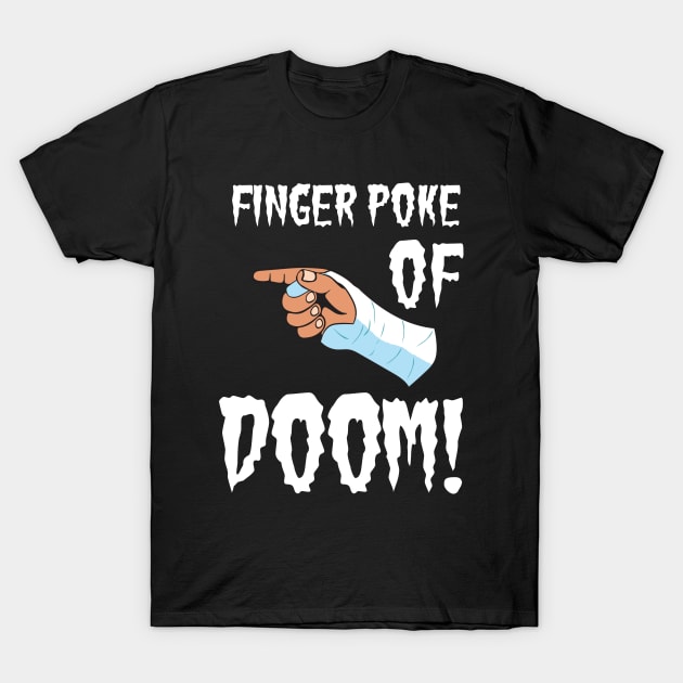 Finger Poke of Doom T-Shirt by Cam Paul